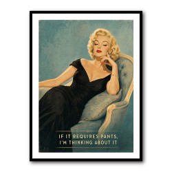 If It Requires Pants Vintage Glamour Style Wall Art