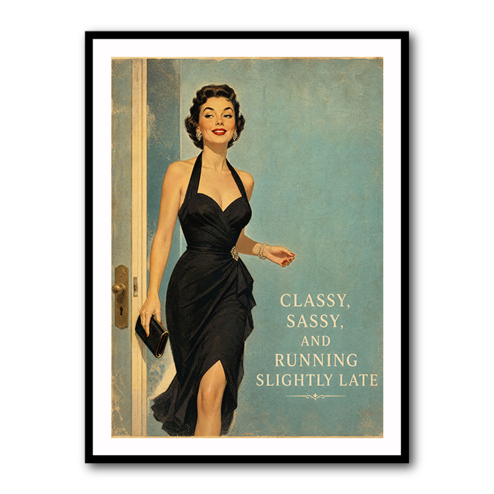 Classy Sassy and Running Slightly Late Vintage Wall Art Print
